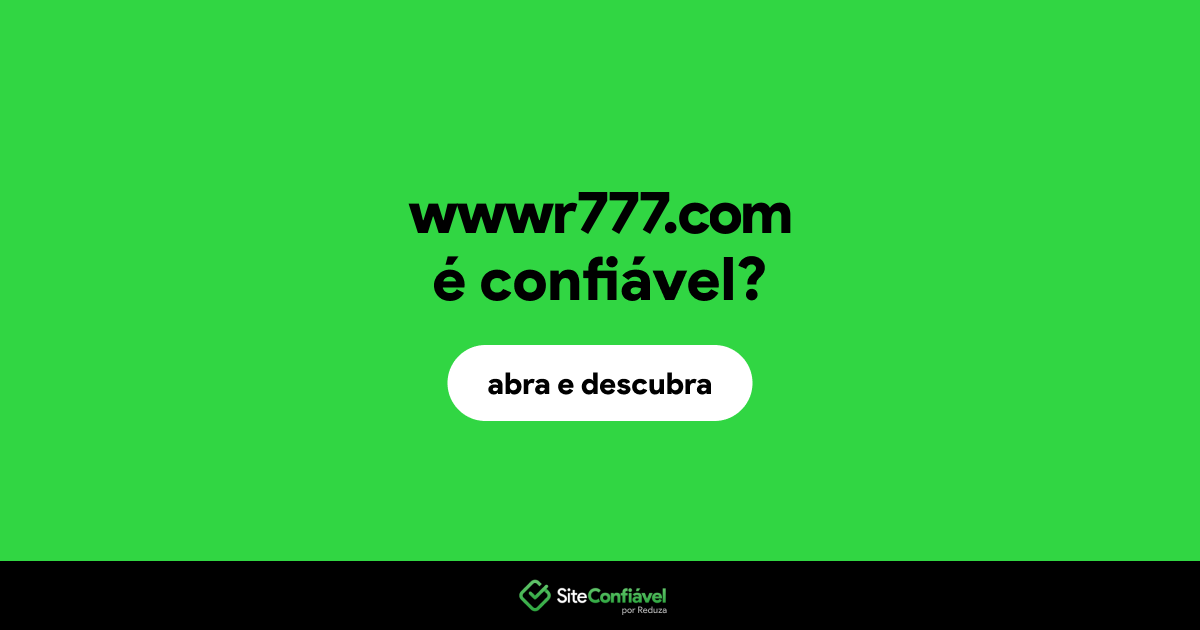 O site wwwr777.com é confiável?