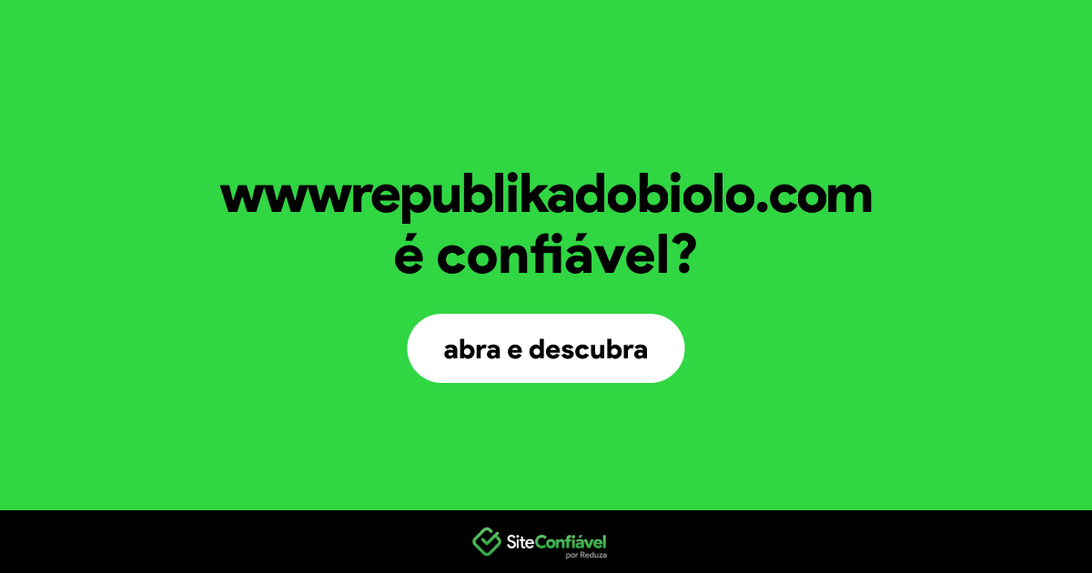 O site wwwrepublikadobiolo.com é confiável?