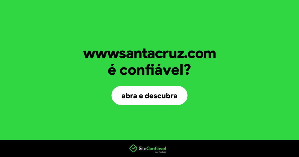 O site wwwsantacruz.com é confiável?