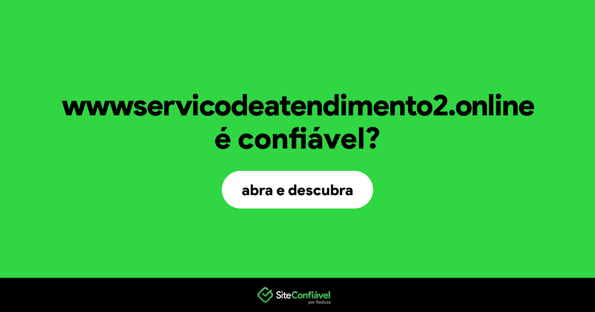 O site wwwservicodeatendimento2.online é confiável?