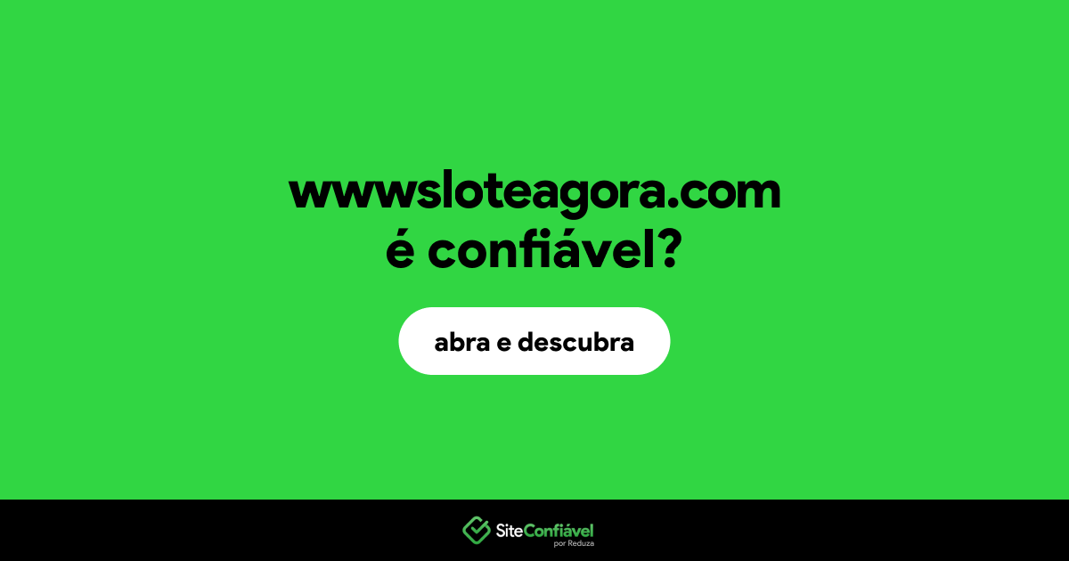 O site wwwsloteagora.com é confiável?
