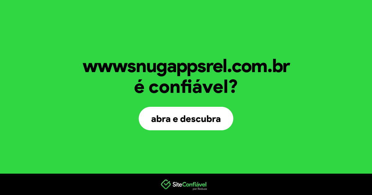 O site wwwsnugappsrel.com.br é confiável?