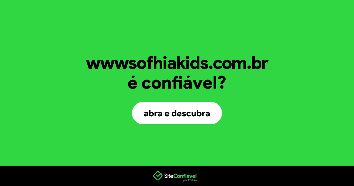 O site wwwsofhiakids.com.br é confiável?
