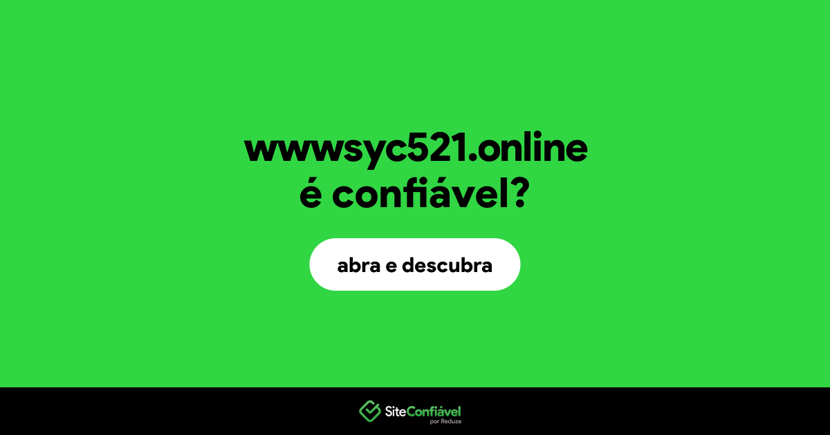 O site wwwsyc521.online é confiável?