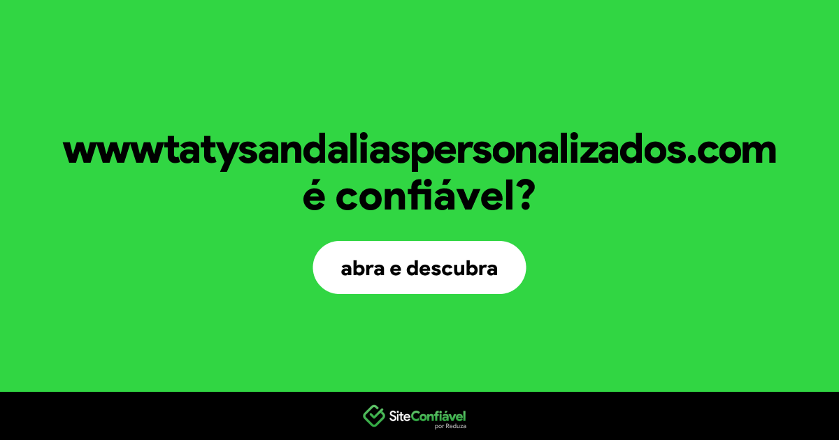 O site wwwtatysandaliaspersonalizados.com é confiável?