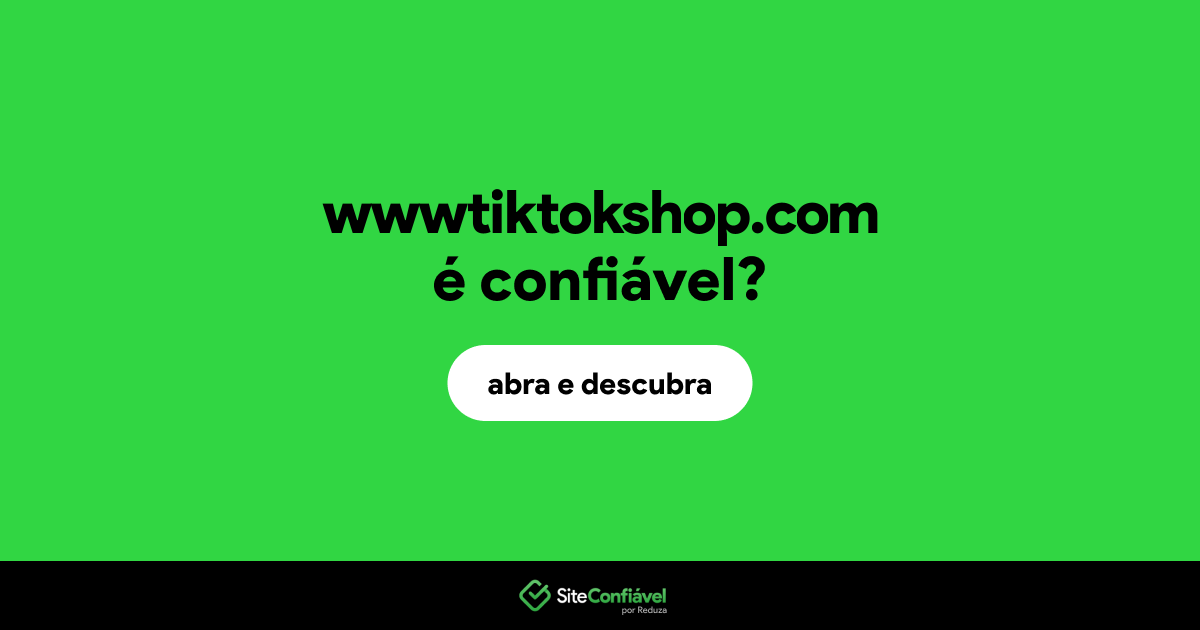 O site wwwtiktokshop.com é confiável?