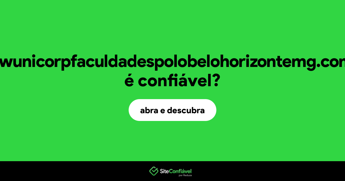 O site wwwunicorpfaculdadespolobelohorizontemg.com.br é confiável?