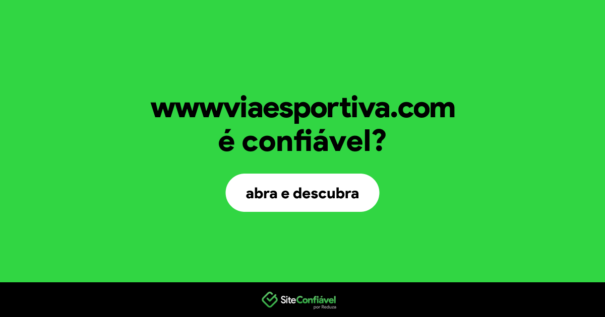 O site wwwviaesportiva.com é confiável?