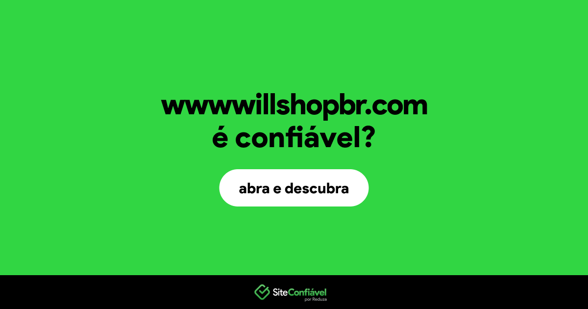 O site wwwwillshopbr.com é confiável?