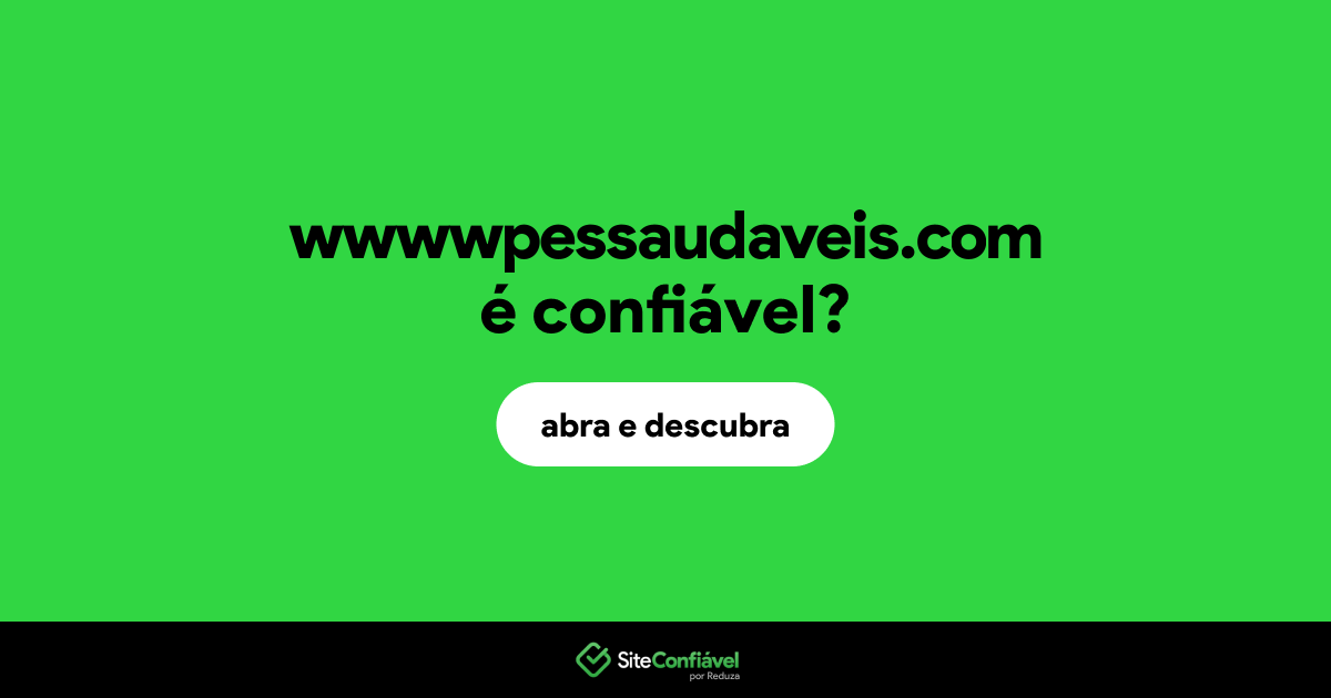 O site wwwwpessaudaveis.com é confiável?