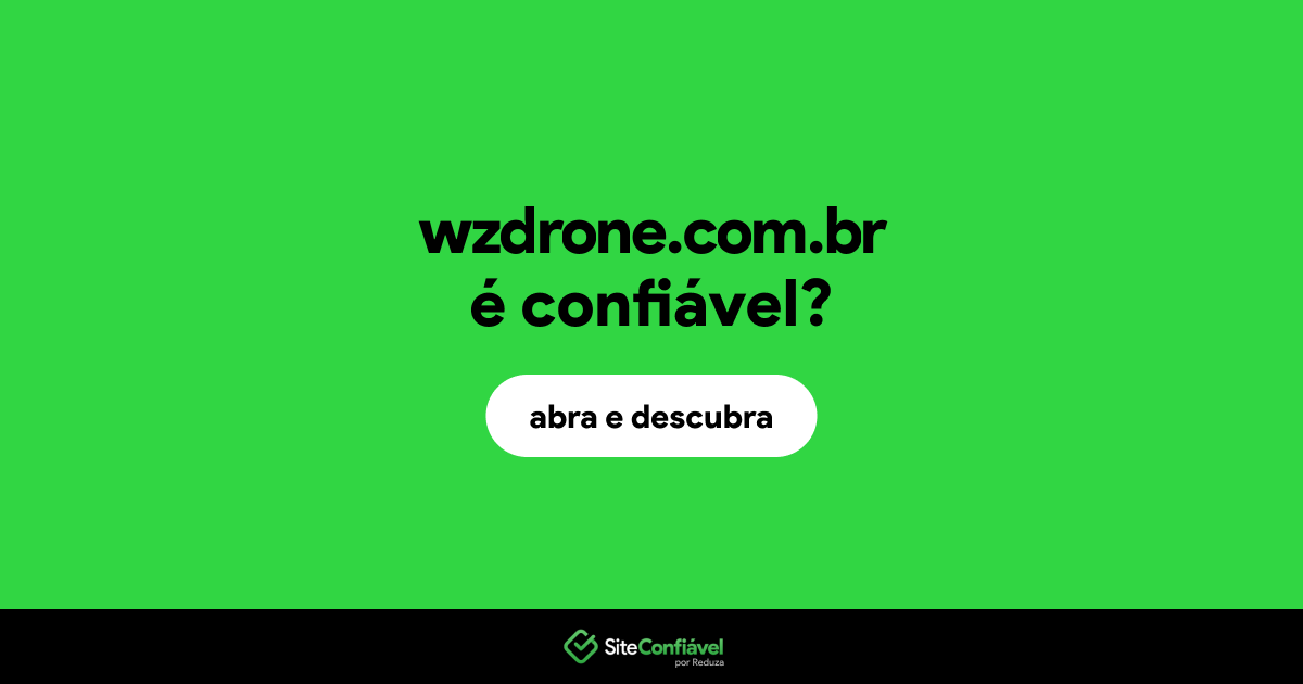 O site wzdrone.com.br é confiável?