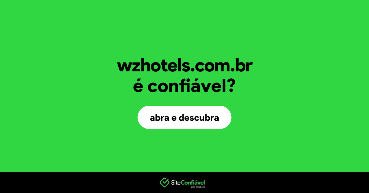 O site wzhotels.com.br é confiável?