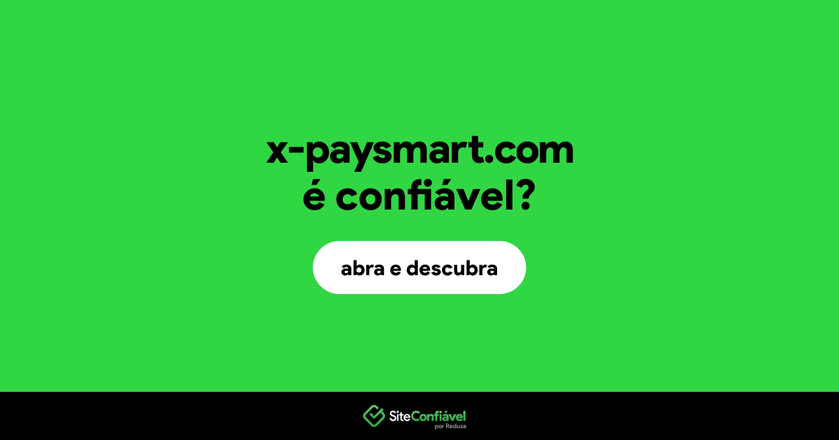 O site x-paysmart.com é confiável?