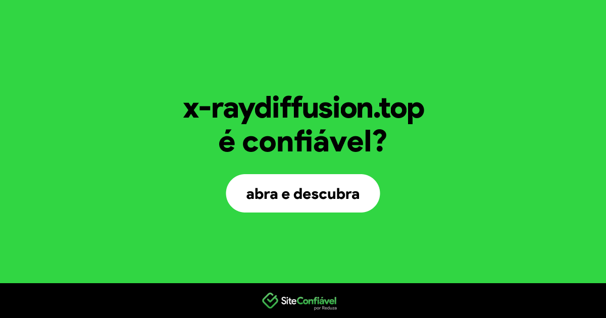 O site x-raydiffusion.top é confiável?
