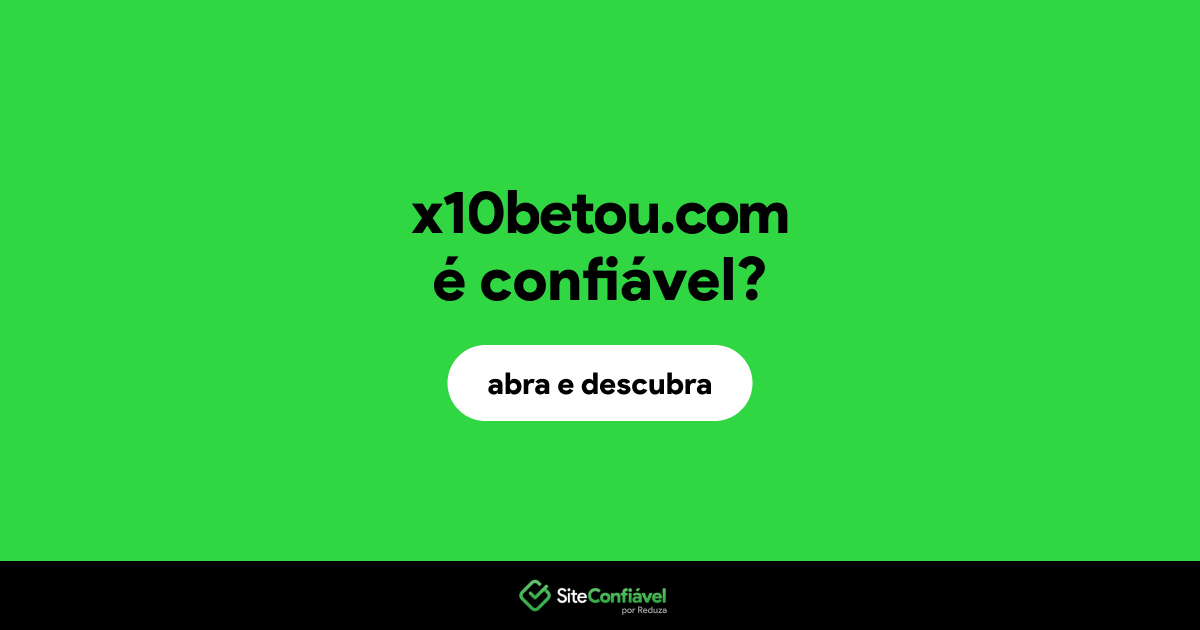 O site x10betou.com é confiável?
