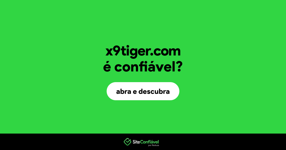 O site x9tiger.com é confiável?
