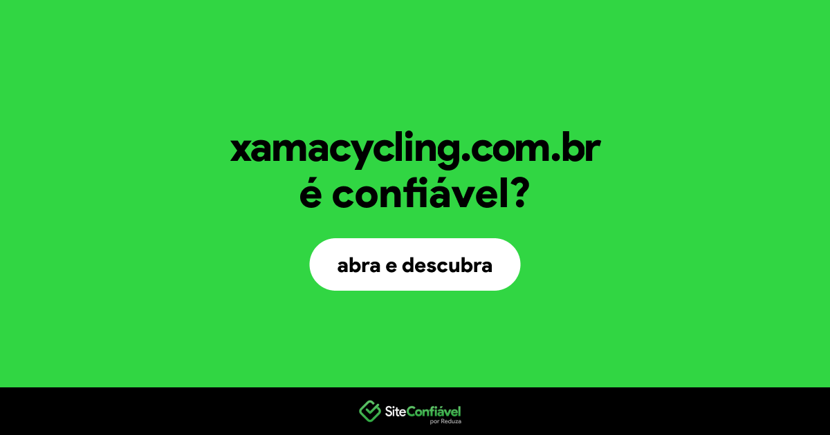 O site xamacycling.com.br é confiável?