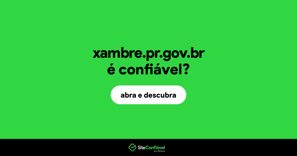 O site xambre.pr.gov.br é confiável?