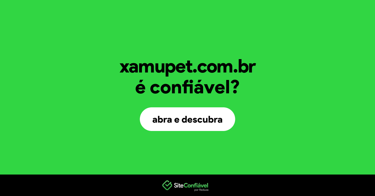O site xamupet.com.br é confiável?