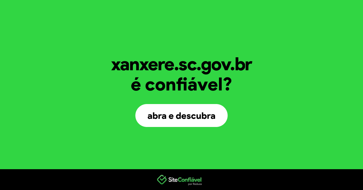 O site xanxere.sc.gov.br é confiável?