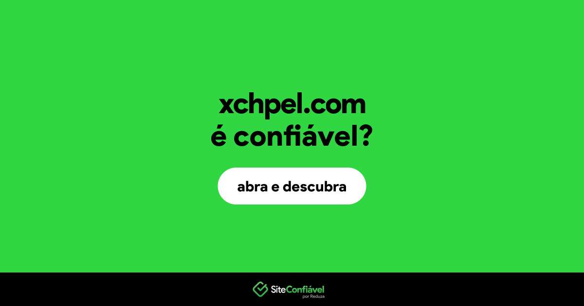 O site xchpel.com é confiável?
