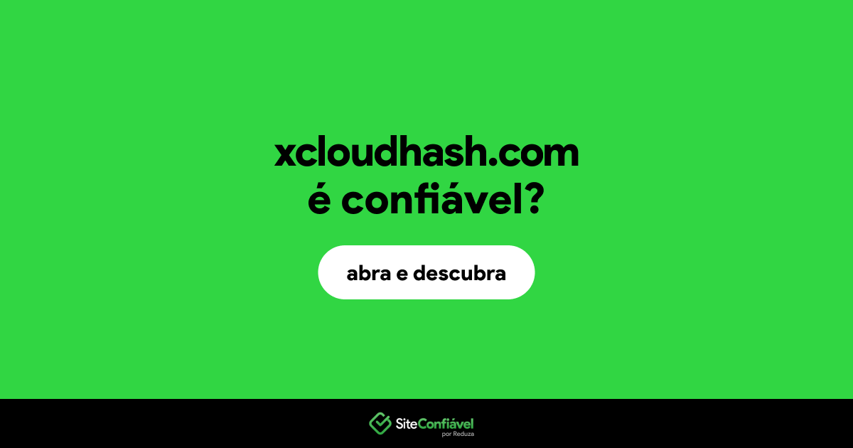 O site xcloudhash.com é confiável?