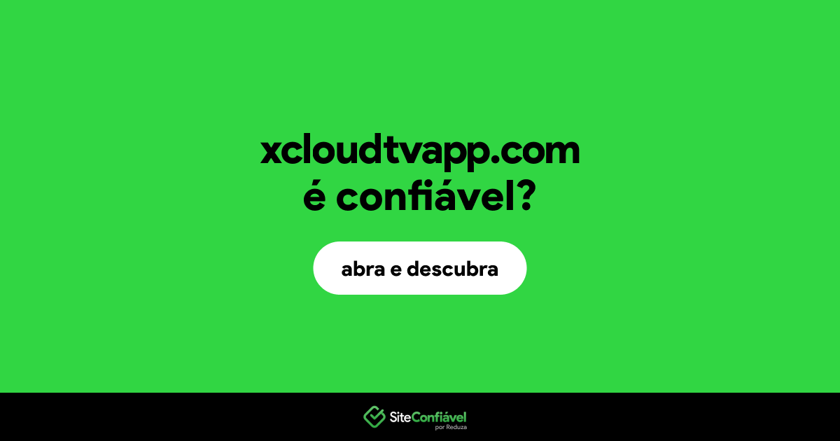 O site xcloudtvapp.com é confiável?