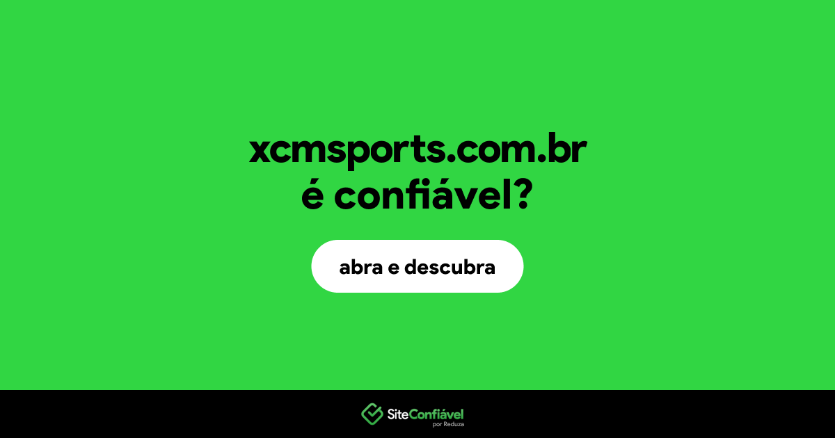 O site xcmsports.com.br é confiável?