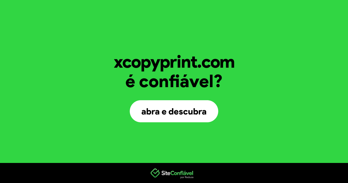 O site xcopyprint.com é confiável?
