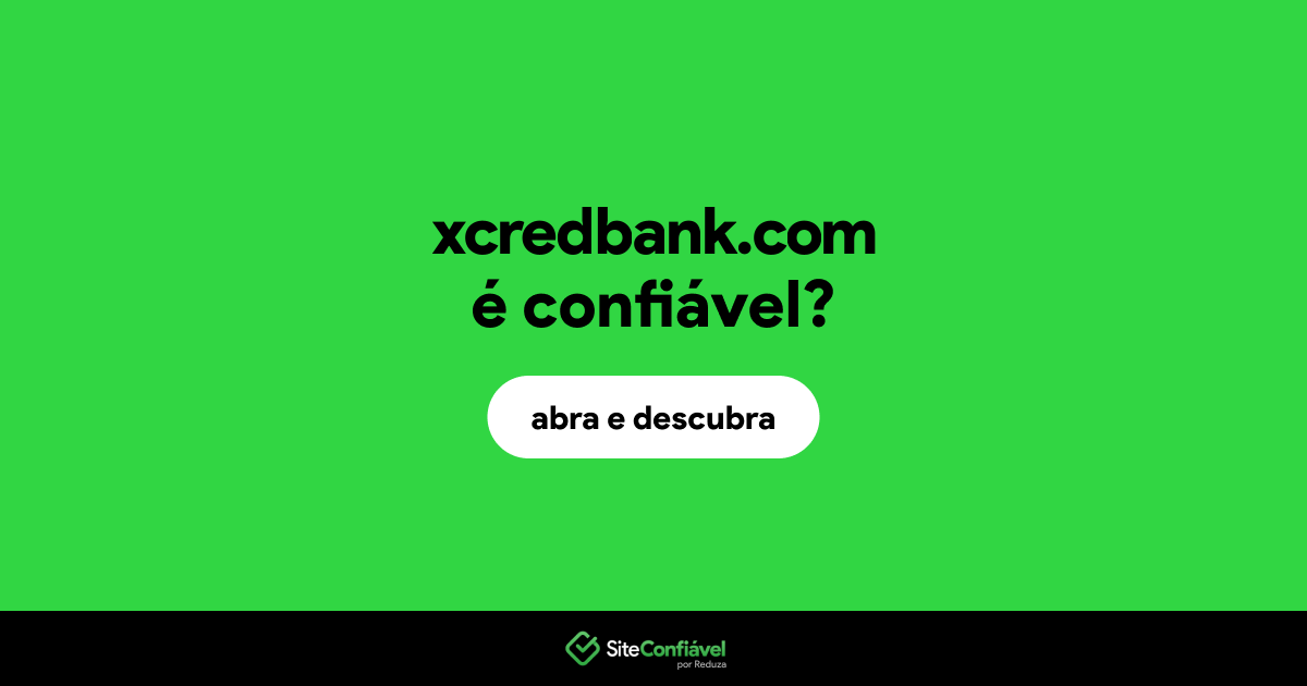 O site xcredbank.com é confiável?