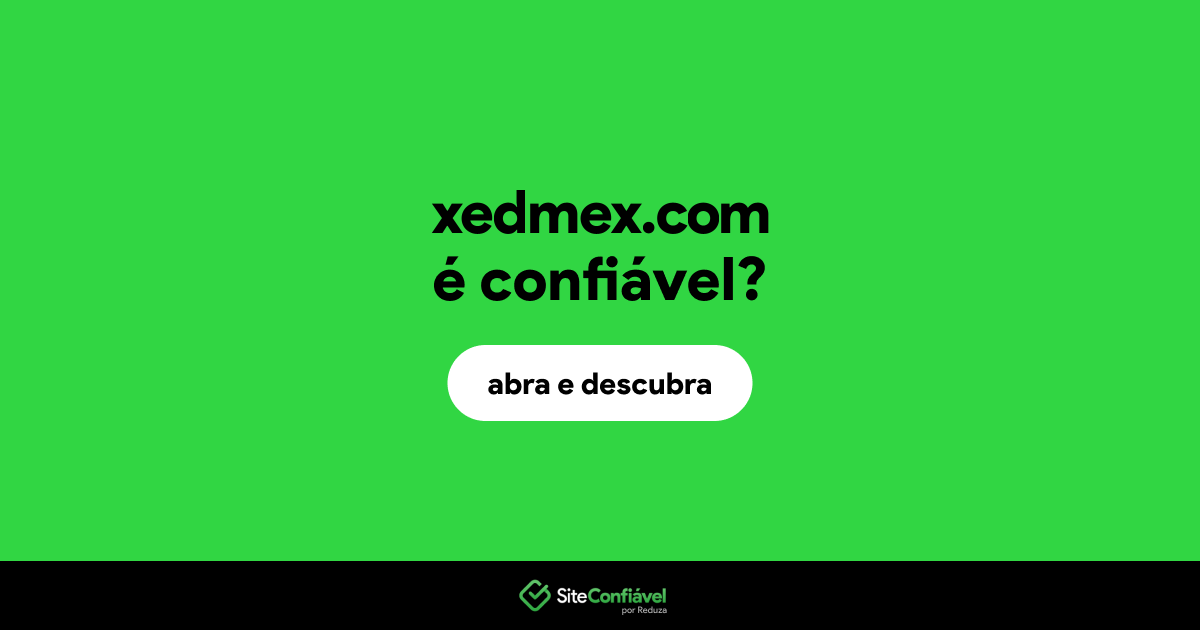 O site xedmex.com é confiável?
