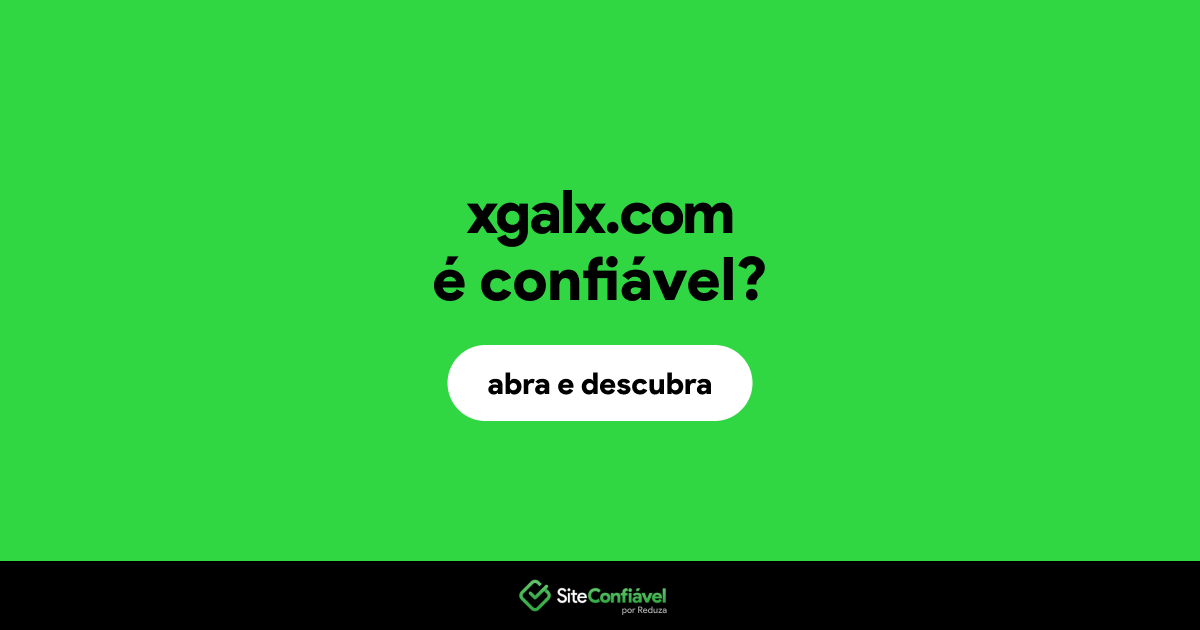 O site xgalx.com é confiável?