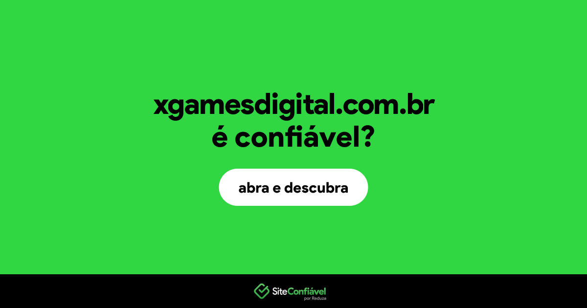 O site xgamesdigital.com.br é confiável?