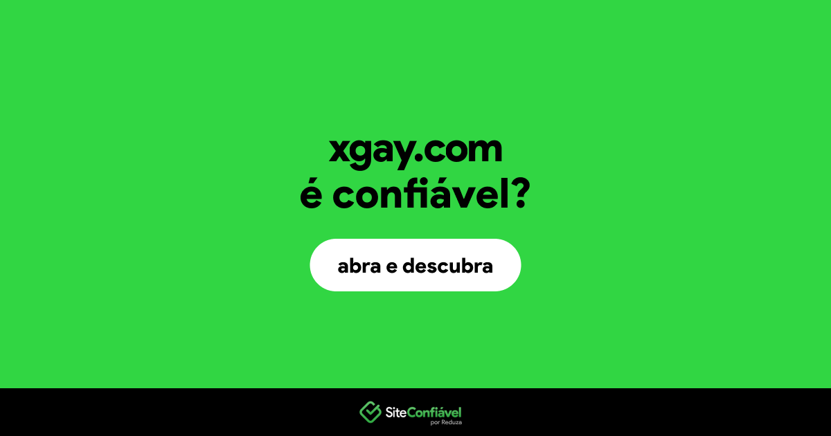 O site xgay.com é confiável?