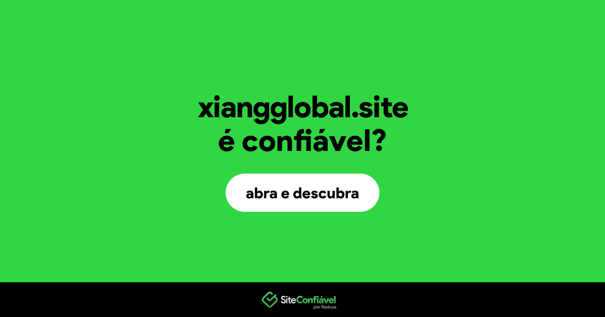 O site xiangglobal.site é confiável?