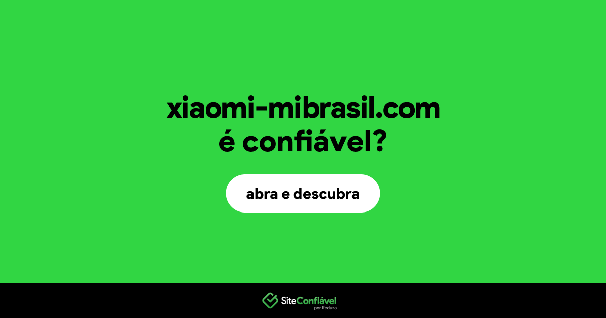 O site xiaomi-mibrasil.com é confiável?