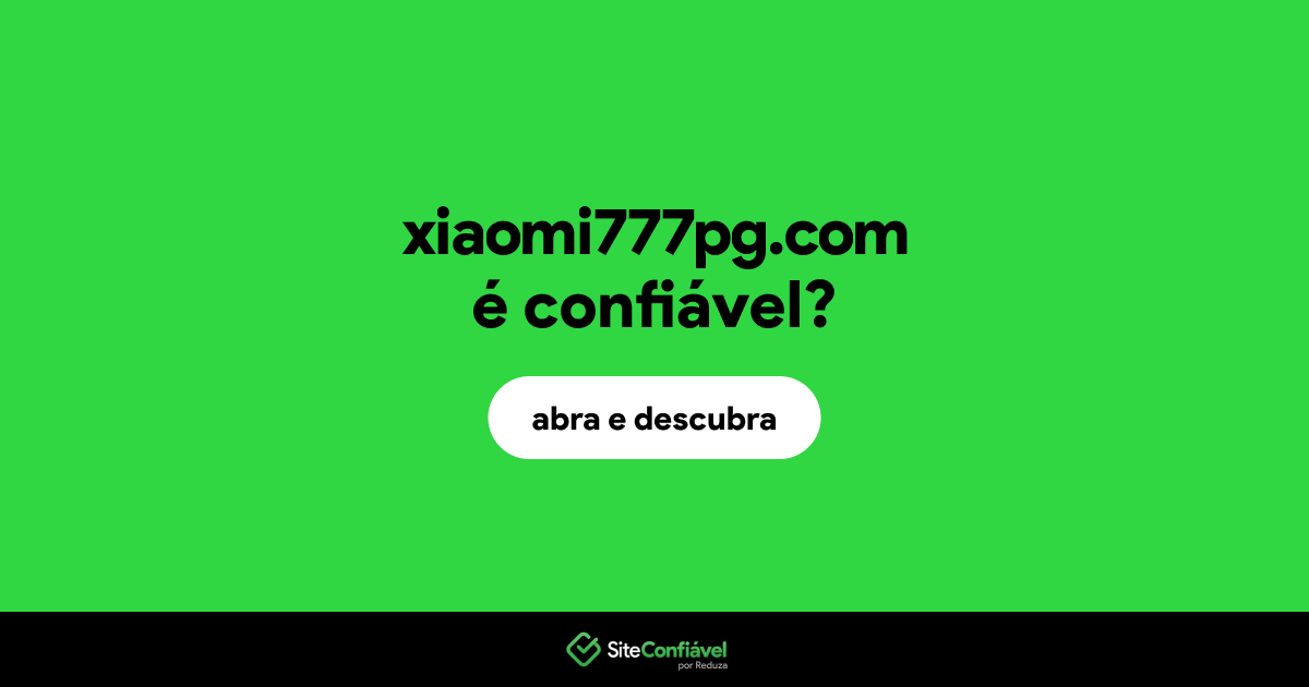 O site xiaomi777pg.com é confiável?