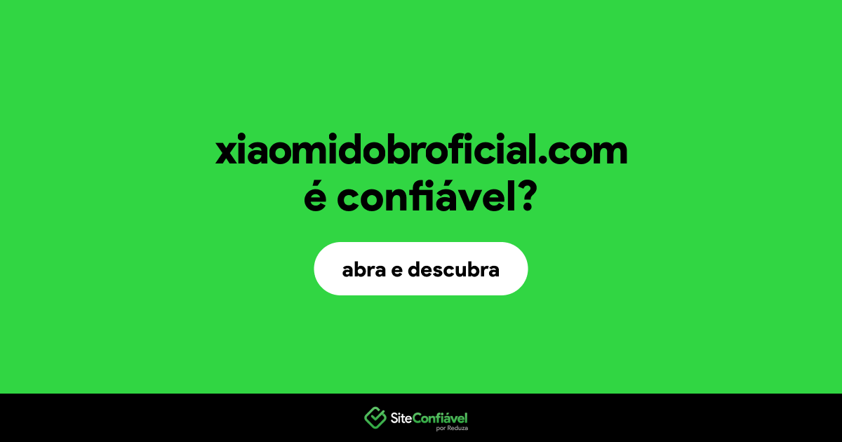 O site xiaomidobroficial.com é confiável?