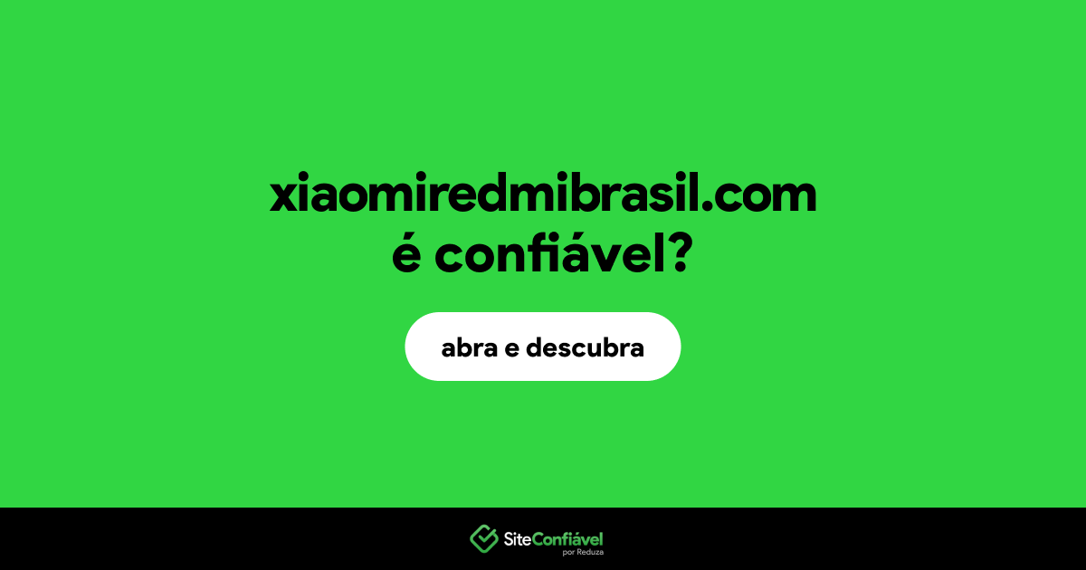 O site xiaomiredmibrasil.com é confiável?