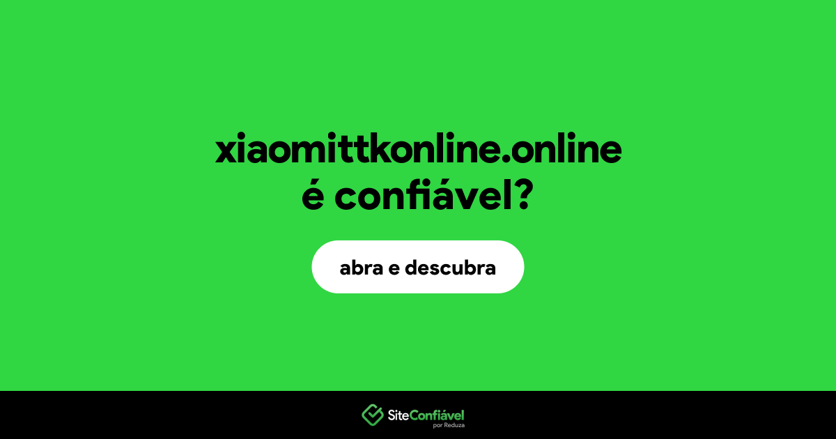 O site xiaomittkonline.online é confiável?