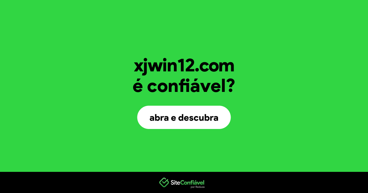 O site xjwin12.com é confiável?