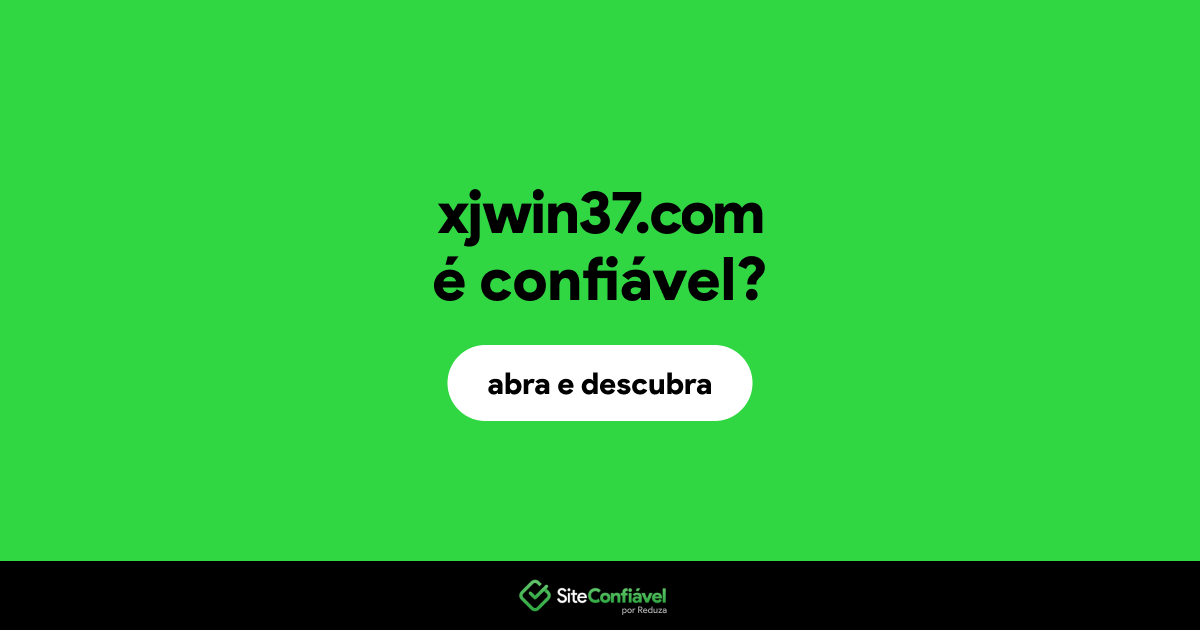 O site xjwin37.com é confiável?