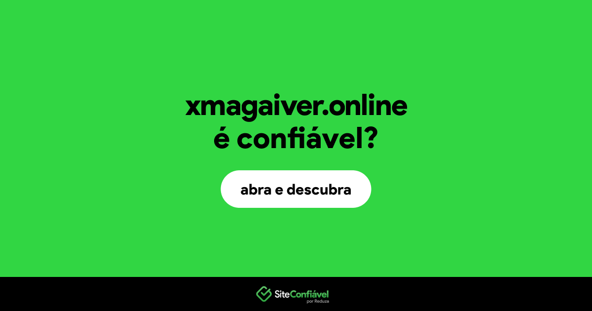 O site xmagaiver.online é confiável?