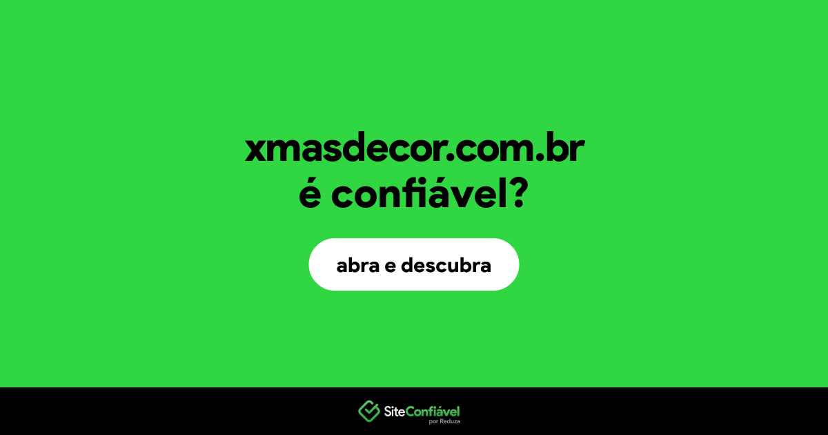 O site xmasdecor.com.br é confiável?