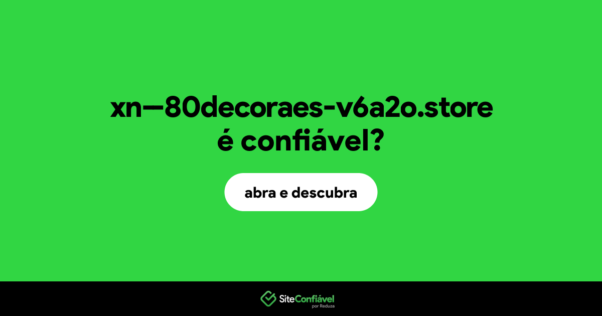 O site xn--80decoraes-v6a2o.store é confiável?
