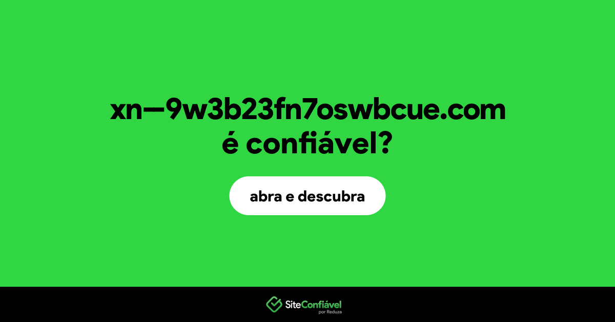 O site xn--9w3b23fn7oswbcue.com é confiável?