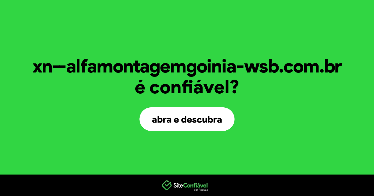 O site xn--alfamontagemgoinia-wsb.com.br é confiável?