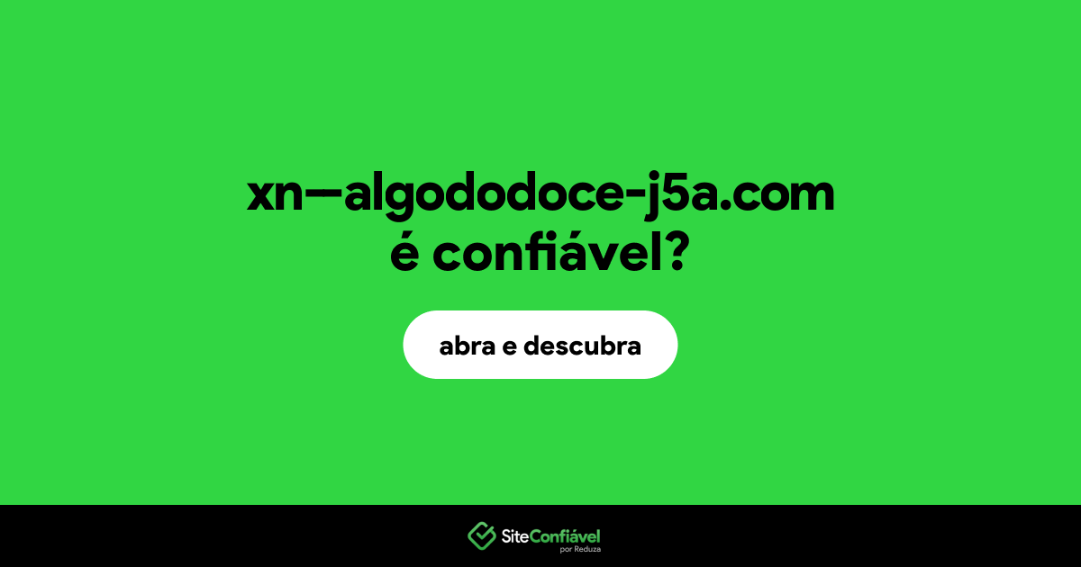 O site xn--algododoce-j5a.com é confiável?