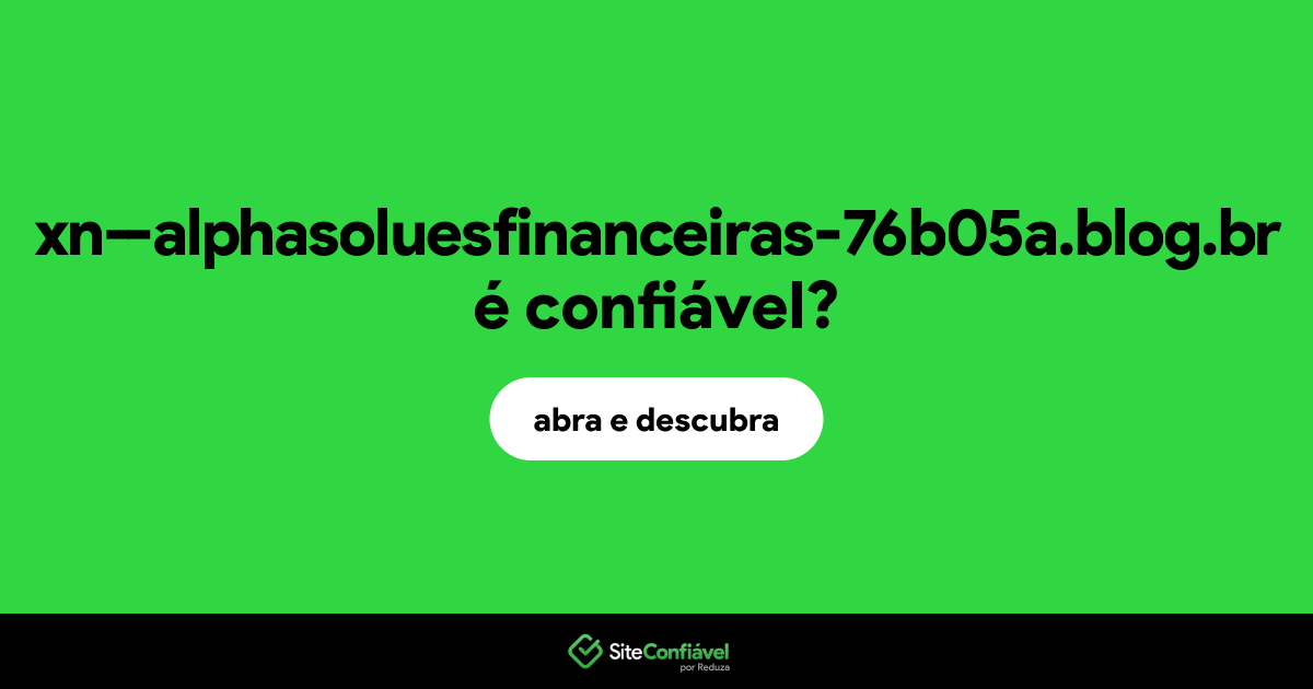 O site xn--alphasoluesfinanceiras-76b05a.blog.br é confiável?