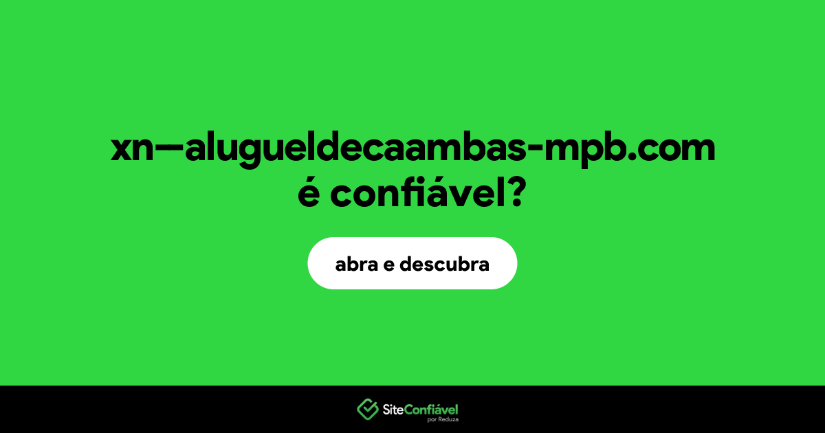 O site xn--alugueldecaambas-mpb.com é confiável?